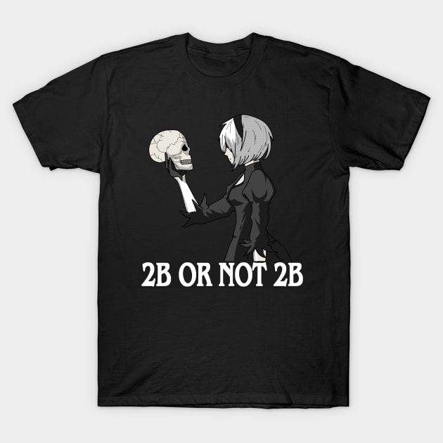 2B or not 2B T-Shirt by SmolKitsune
